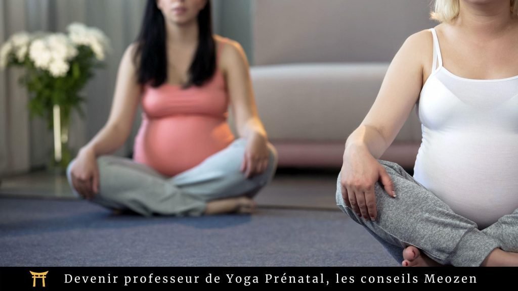 Image montrant une professeure de yoga et une élève, accompagné de la phrase "Devenir professeur de Yoga Prénatal, les conseils Meozen"
